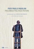 img Riccardo Costantini (a cura di) - Pier Paolo Pasolini. Polemica Politica Potere (2015)