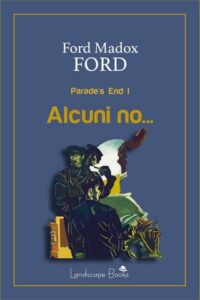 Ford Madox Ford – Parade’s End I. Alcuni no… (2020)