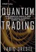 Fabio Oreste - Quantum Trading: Using Principles of Modern Physics to Forecast the Financial Markets (2011) ENG