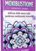 img Norah L. Frawley - MOXIBUSTIONE : Tecniche e segreti dell’uso della moxa nella medicina tradi