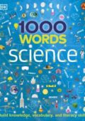 img DK - 1000 Words: Science: Build Knowledge, Vocabulary, and Literacy Skills (2021)