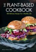 img Melissa Petitto, R.D. - The Plant-Based Cookbook: 100 Delicious Recipes for a Healthy Life (Eve