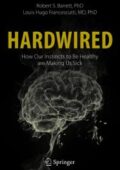 img Robert S. Barrett, Louis Hugo Francescutti - Hardwired: How Our Instincts to Be Healthy are Mak