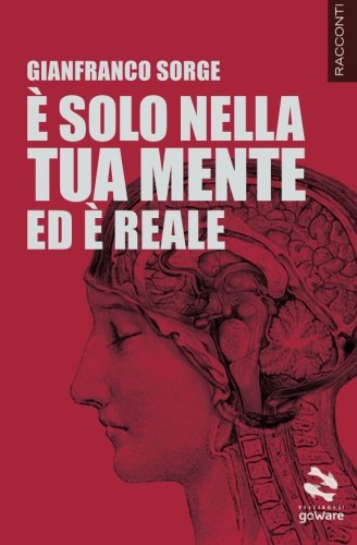 Amazon.it: È solo nella tua mente ed è reale - Sorge, Gianfranco - Libri