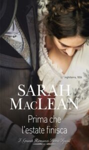 Sarah Maclean – Scandali e guai Vol. 3. Prima che l’estate finisca (2018)