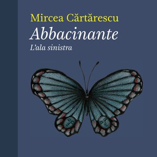 Abbacinante. L'ala sinistra - Audio - Mircea Cărtărescu - Storytel