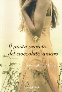 Kevin Alan Milne – Il gusto segreto del cioccolato amaro (2011)