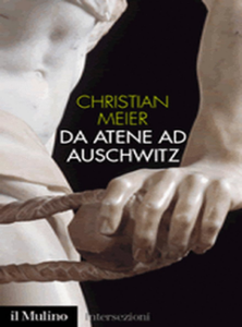 Christian Meier – Da Atene ad Auschwitz (2004) PDF