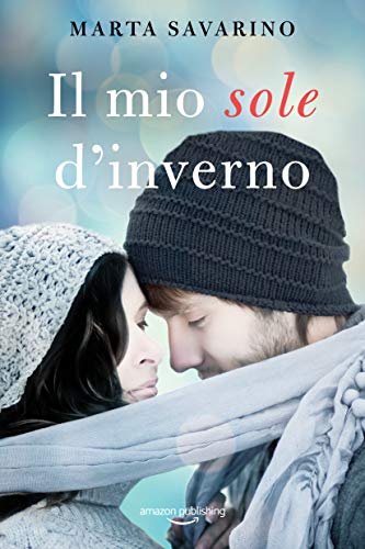 Il mio sole d'inverno (Cuori nelle Highlands Vol. 3) di [Marta Savarino]