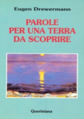 Eugen Drewermann - Parole per Una Terra da Scoprire (1993)