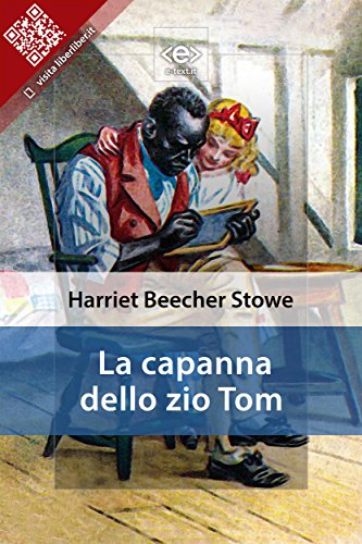 Scritto da Harriet Beecher Stowe: La Capanna Dello Zio Tom Liber Liber - PDF EPUB Leggi
