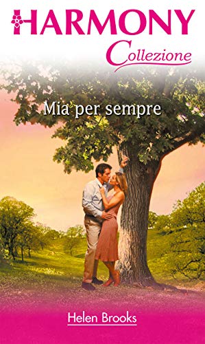 Mia per sempre: Harmony Collezione eBook: Brooks, Helen: Amazon.it: Kindle Store