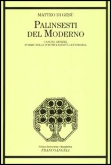 Palinsesti del moderno. Canoni, generi e forme della postmodernità letteraria - Matteo Di Gesù - copertina