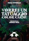 img Paolo Fittipaldi - Vorrei un tatuaggio color carne (2015)