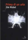 Jim Nisbet - Prima di un urlo (2001)
