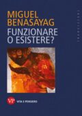 img Miguel Benasayag - Funzionare o Esistere? (2019)
