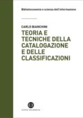 img Carlo Bianchini - Teoria e tecniche della catalogazione e delle classificazioni (2018)