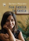img Barbara Maurano - Sua santità la sanità (2018)