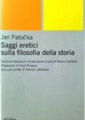 Jan Patočka, M. Carbone (Editor) - Saggi Eretici sulla Filosofia della Storia (2008)
