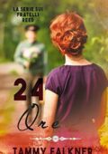 Tammy Falkner - Fratelli Reed Vol. 5. 24 ore (2016)