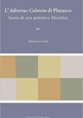 img Aurora Corti- L’Adversus Colotem di Plutarco: Storia di una polemica filosofica (2014)