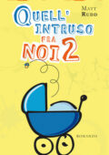 Matt Rudd - Quell'intruso fra noi 2 (2013)