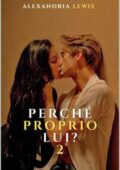 img Alexandria Lewis - Perché proprio lui? 2 (2020)