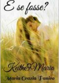 Maria Grazia Panico - E se fosse? Keith&Maria (2021)