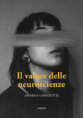Andrea Cangiotti - Il valore delle neuroscienze (2020)