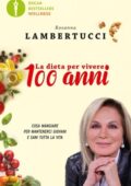 Rosanna Lambertucci - La dieta per vivere 100 anni (2017)