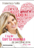 img Francesca Valla - È facile fare la mamma... se sai come si fa (2014)