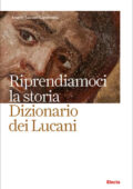img Angelo Lucano Larotonda - Riprendiamoci la storia. Dizionario dei Lucani (2013)