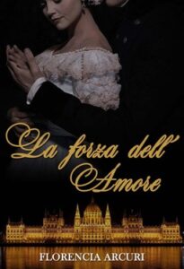 Florencia Arcuri – La forza dell’amore (2021)