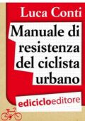 img Luca Conti - Manuale di resistenza del ciclista urbano (2012)