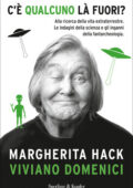 Margherita Hack, Viviano Domenici - C'è qualcuno là fuori? (2013)