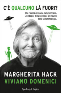 Margherita Hack, Viviano Domenici – C’è qualcuno là fuori? (2013)