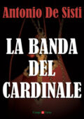 Antonio De Sisti - La banda del Cardinale (2013)
