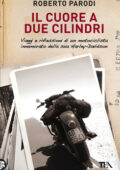 Roberto Parodi - Il cuore a due cilindri (2012)