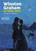 Winston Graham - La saga di Poldark. La luna nera (2021)