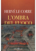 Hervé Le Corre – L'ombra del fuoco (2021)