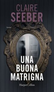 Claire Seeber – Una buona matrigna (2021)