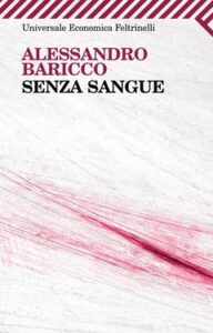 Alessandro Baricco – Senza sangue (2010)