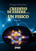 img Giorgio Roncolini - Credevo di essere..un fisico (2012)