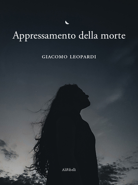 Giacomo Leopardi – Appressamento della morte (2021)