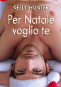 img Kelly Hunter - Per Natale voglio te (2014)