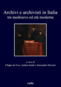 img AA.VV. - Archivi e archivisti in Italia tra medioevo ed età moderna (2015)