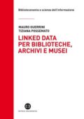 img Mauro Guerrini, Tiziana Possemato - Linked data per biblioteche, archivi e musei (2015)