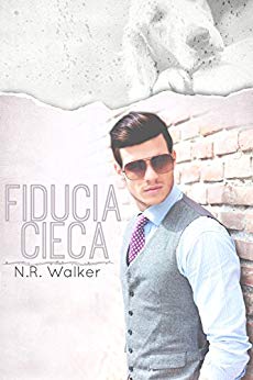 N.R. Walker – Fiducia cieca (Serie Fiducia cieca Vol. 1) ( (2014)