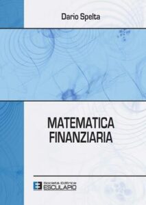 Dario Spelta – Matematica Finanziaria (2021)