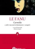 Joseph Sheridan Le Fanu - Carmilla e altri racconti di fantasmi e vampiri. Ediz. integrale (2013)
